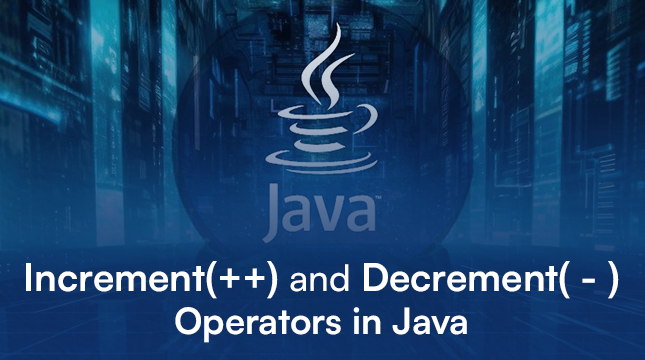 what is increment and decrement operators in java