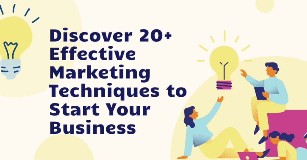 Effective marketing techniques to start your business