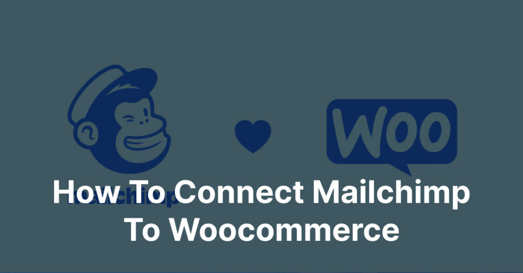 How tot connect mailchimp to wocommerce