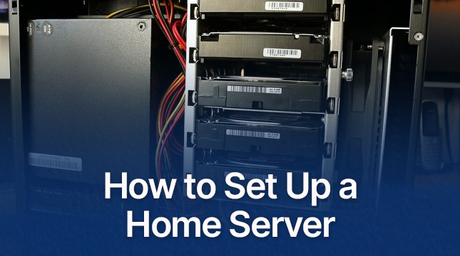 How to Set Up a Home Server